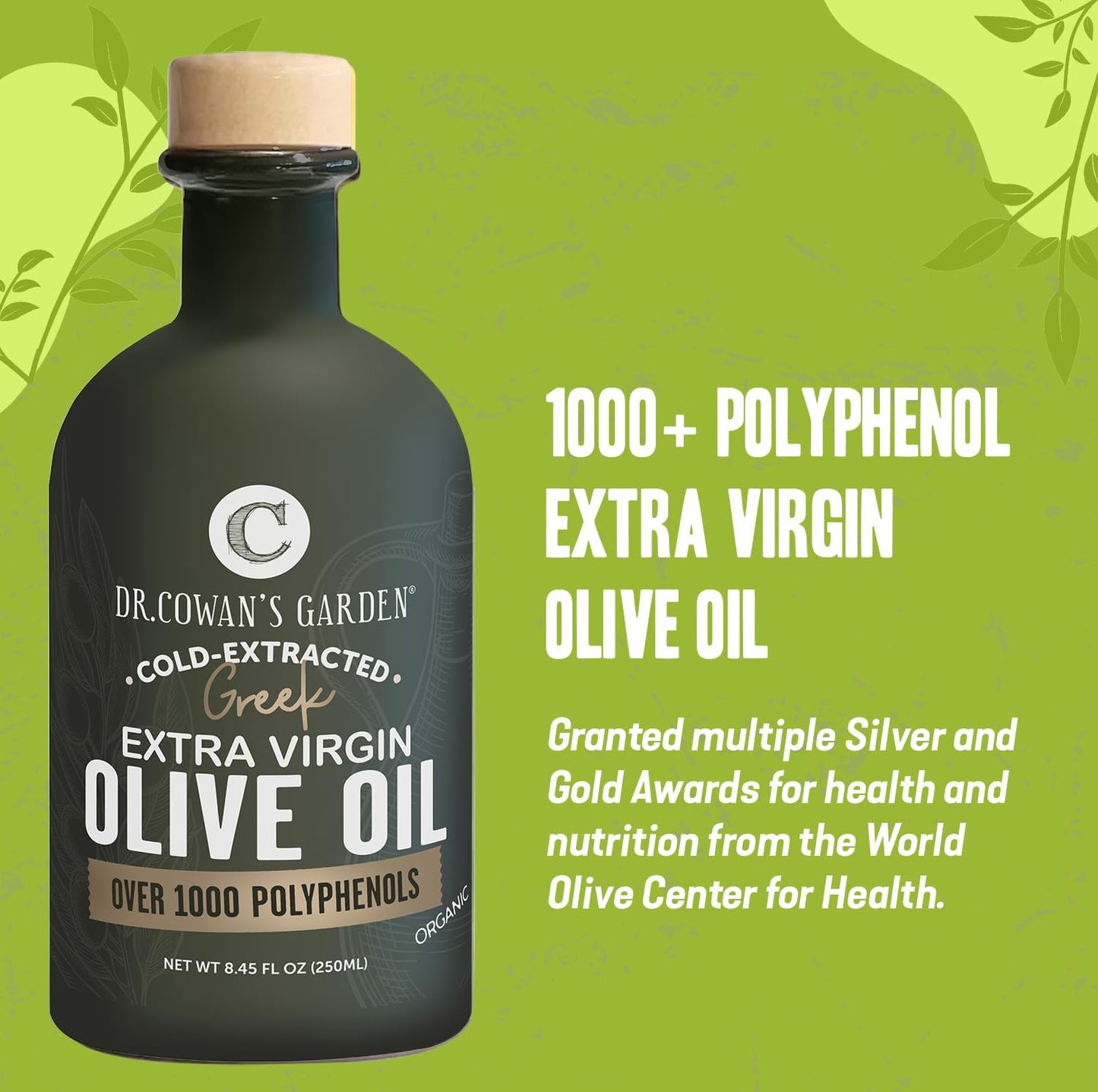 Dr. Cowan’s Garden 1000+ Polyphenol Greek Extra Virgin Olive Oil - Single Estate Extra Virgin Olive Oil with Highest Polyphenols Sourced from Koroneiki Trees, Phase 2 Organic, Cold-Pressed, 8.45 FL Oz