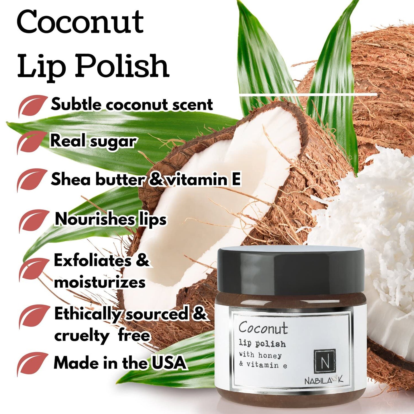 Coconut Lip Polish, 1 oz by Nabila K - Hydrating Lip Exfoliator & Moisturizer with Honey and Vitamin E for Dry and Chapped Lips - Cruelty-Free, Real Sugar, Made in USA