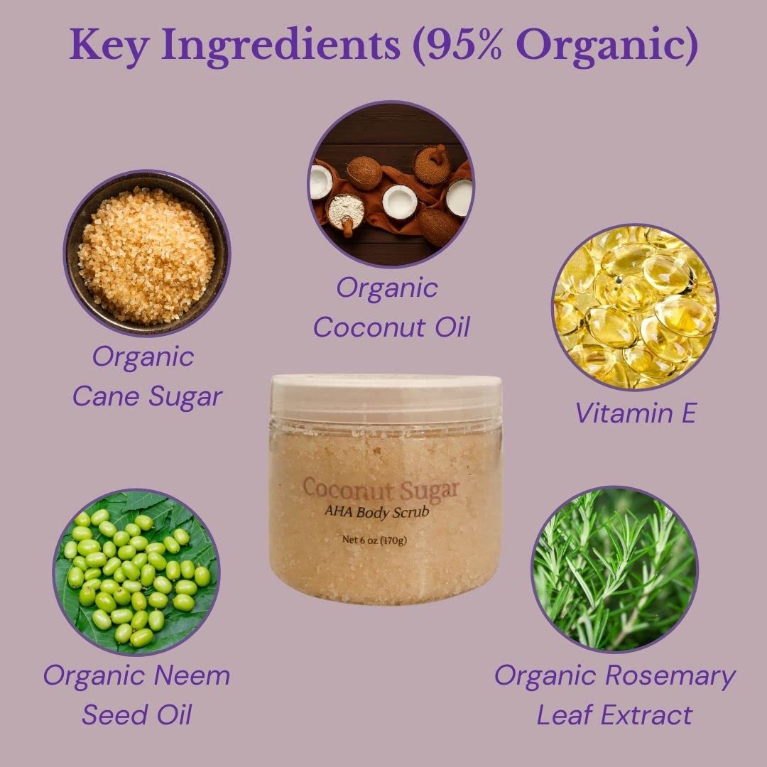 Organic Coconut Sugar AHA Body Scrub 6oz. For Collagen, Acne Prone, and Sensitive Skin. Made in USA. Vegan, Gluten/Phthalates/Parabens Free