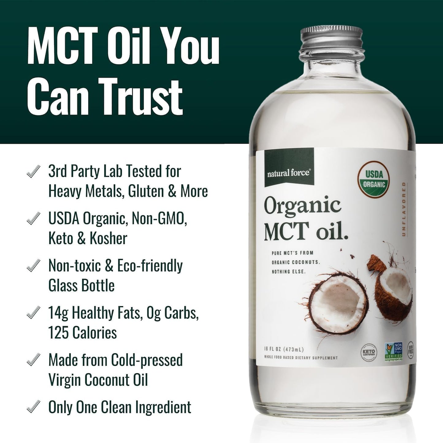 Natural Force Organic Pure C8 + Organic Full Spectrum MCT Oil – USDA Organic, Non GMO, 100% Pure Coconut MCTs – Keto, Paleo, Vegan, and Kosher – 32 Oz & 16 Oz Glass Bottles