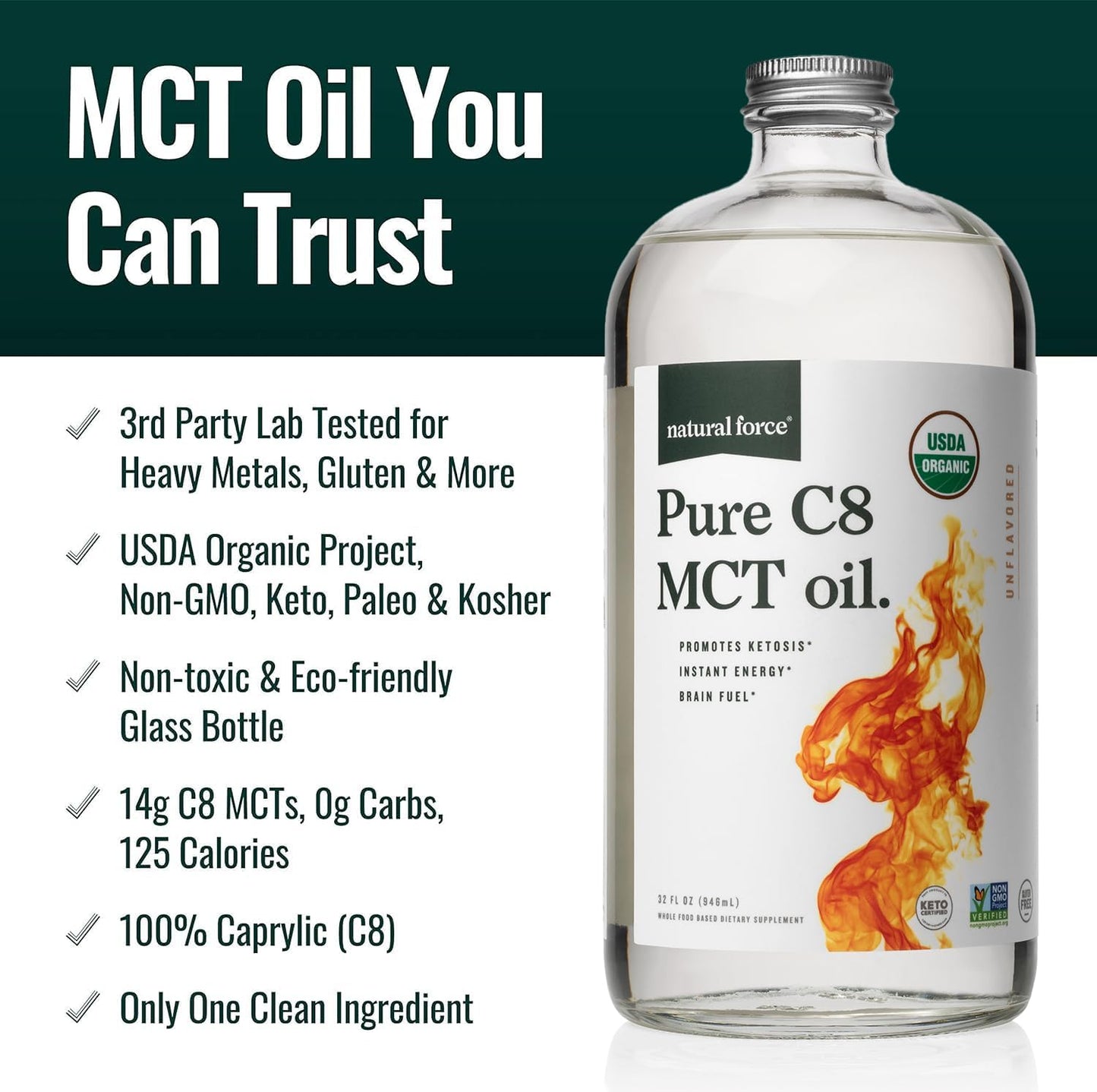 Natural Force Organic Pure C8 + Organic Full Spectrum MCT Oil – USDA Organic, Non GMO, 100% Pure Coconut MCTs – Keto, Paleo, Vegan, and Kosher – 32 Oz & 16 Oz Glass Bottles