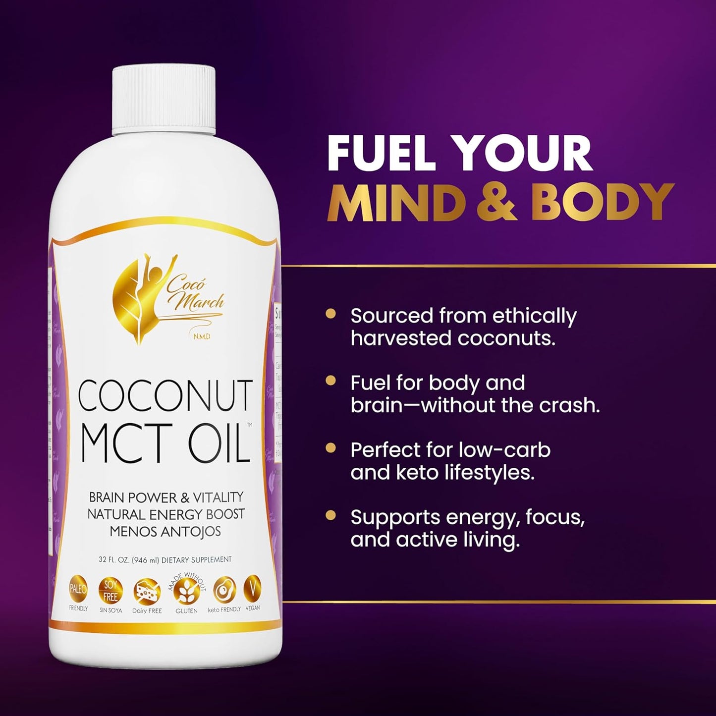 Cocó March N.M.D MCT Oil - Intermittent Fasting Support, Metabolism & Brain Power Boost, Natural Energy from Coconut, Free from Gluten, Dairy, Soy, Vegan & Keto-Friendly, 32 Fl Oz