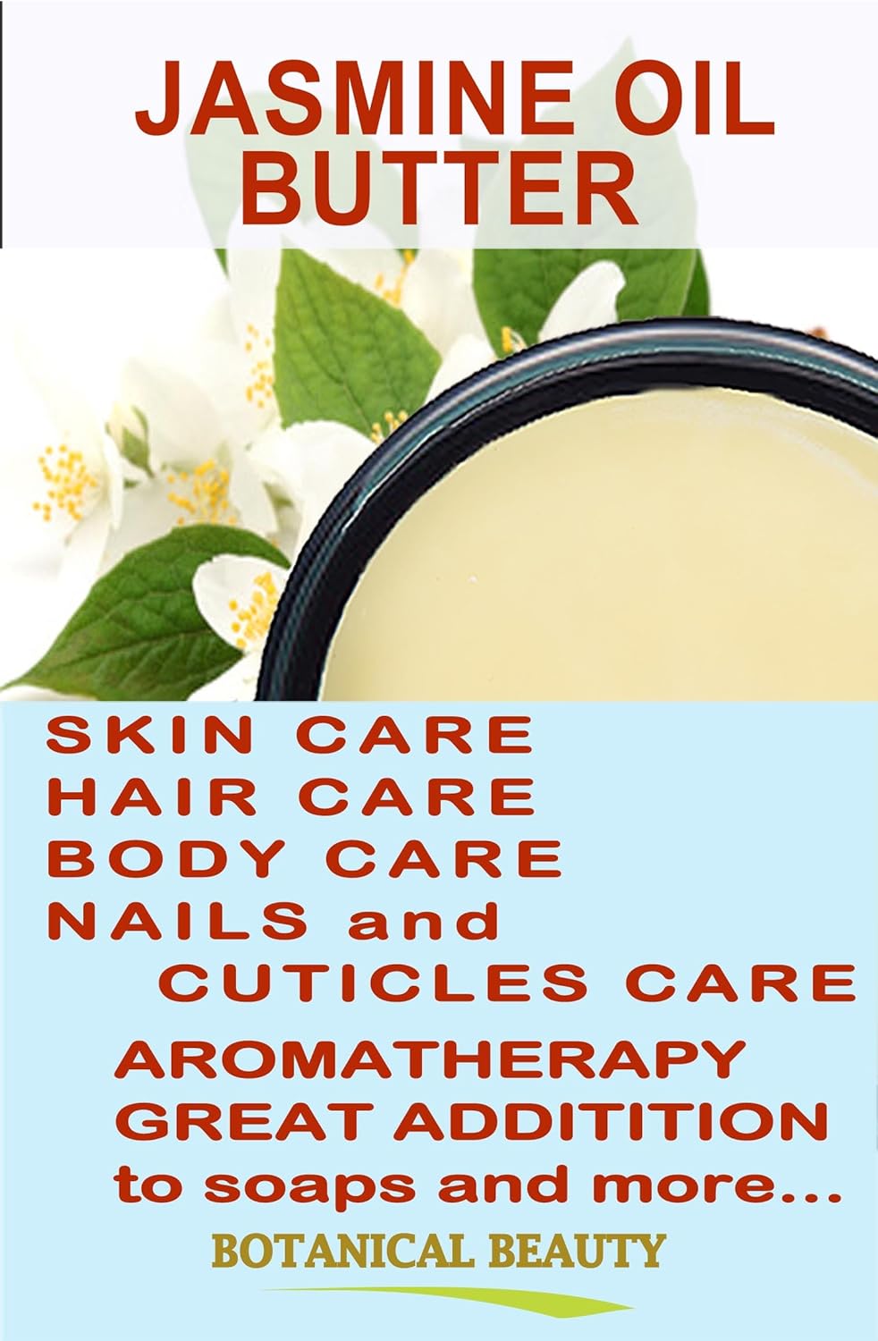 Botanical Beauty JASMINE OIL BUTTER Pure Natural Virgin Unrefined RAW for FACE, SKIN, BODY, DAMAGED HAIR, NAILS. (16 Fl Oz)