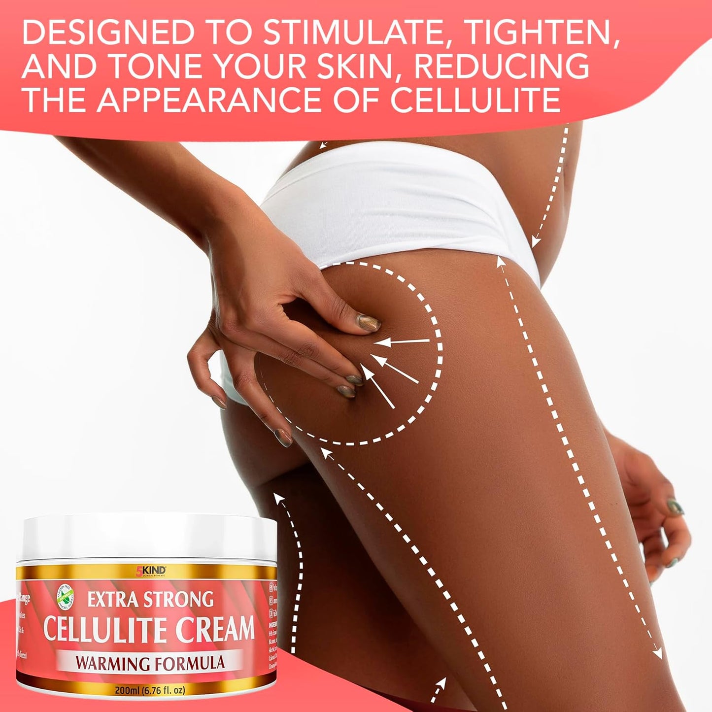 5Kind Extra Strong Anti Cellulite Cream 6.76 Fl Oz - Natural Warming Formula Cellulite Remover for Legs - Body Firming and Tightening Cream - Firming Cream for Cellulite